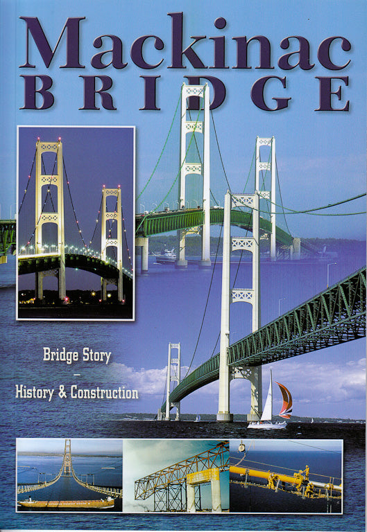 Mackinac Bridge History & Construction - 7x10 Guide Book - 30139